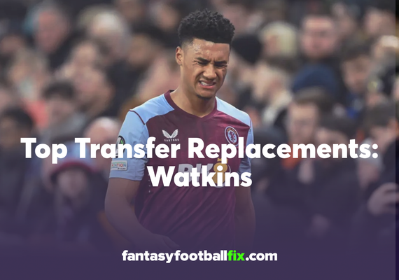 Fantasy Premier League Fpl Transfer Replacements Watkins