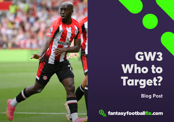 Fantasy Premier League (FPL) Gameweek 3 Who To Target?